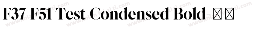 F37 F51 Test Condensed Bold字体转换